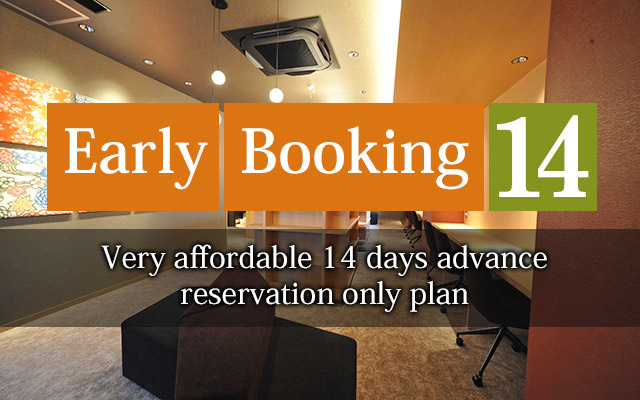 Early Booking 14 Very affordable 14 days advance reservation only plan